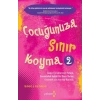 Çocuğunuza Sınır Koyma - 2