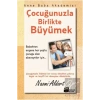 Çocuğunuzla Birlikte Büyümek