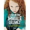 Çocuk Bu İhmale Gelmez