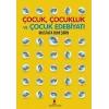 Çocuk Çocukluk ve Çocuk Edebiyatı