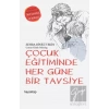 Çocuk Eğitiminde Her Güne Bir Tavsiye
