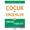 Çocuk ve Ergenler İçin Şema Terapi