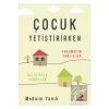 Çocuk Yetiştirirken - Travmatik Yanlışlar, Geliştiren Doğrular