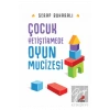 Çocuk Yetiştirmede Oyun Mucizesi