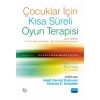 ÇOCUKLAR İÇİN KISA SÜRELİ OYUN TERAPİSİ - Short-Term Play Therapy for Children