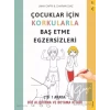 Çocuklar için Korkularla Baş Etme Egzersizleri