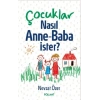 Çocuklar Nasıl Anne-Baba İster?