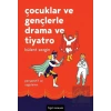 Çocuklar ve Gençlerle Drama ve Tiyatro