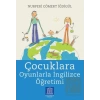 Çocuklara Oyunlarla İngilizce Öğretimi