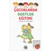 Çocuklarda Dostluk Eğitimi