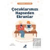 Çocuklarımızı Hapseden Ekranlar
