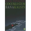 Çocukluğum Bana Kalsın