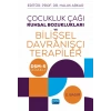 Çocukluk Çağı Ruhsal Bozuklukları ve Bilişsel Davranışçı Terapiler - DSM-5 Odaklı