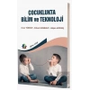 Çocuklukta Bilim ve Teknoloji