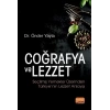 COĞRAFYA VE LEZZET: Seçilmiş Yemekler Üzerinden Türkiye’nin Lezzet Anlayışı