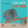 Çok Hafif, Çok Ağır