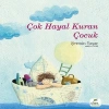 Çok Hayal Kuran Çocuk (Ciltli)