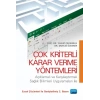 ÇOK KRİTERLİ KARAR VERME YÖNTEMLERİ -Açıklamalı ve Karşılaştırmalı Sağlık Bilimleri Uygulamaları ile-