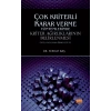 ÇOK KRİTERLİ KARAR VERME YÖNTEMLERİNDE KRİTER AĞIRLIKLARININ BELİRLENMESİ (Excel Uygulama Örnekleri ile)