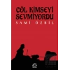 Çöl Kimseyi Sevmiyordu
