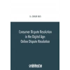 Consumer Dispute Resolution in the Digital  Age: Online Dispute Resolution
