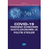 Covid-19 Pandemi Sürecinin Sosyo- Ekonomik ve Politik Etkileri
