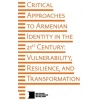Critical Approaches To Armenian Identity In The 21st Century