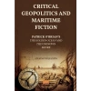 CRITICAL GEOPOLITICS AND MARITIME FICTION -  Patrick O’Brian’s  The Golden Ocean  and  The Unknown Shore