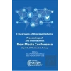 Crossroads of Representations: Proceedings of 2nd International New Media Conference