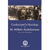 Cumhuriyetin Kuruluşu ve Bir Milletin Aydınlanması