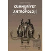Cumhuriyet ve Antropoloji