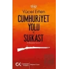 Cumhuriyet Yolu ve Suikast