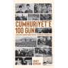 Cumhuriyet’e 100 Gün - Lozan Antlaşması’ndan 29 Ekim’e Günbegün Yaşananlar