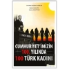 Cumhuriyet’imizin 100. Yılında 100 Türk Kadını