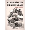 Cumhuriyetin İlk Çocukları