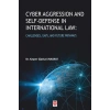 Cyber Aggression and Self-Defense in International Law: Challenges, Gaps, and Future Pathways Kayser Nasrat