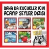 Daha da Küçükler İçin Acayip Şeyler Dizisi Seti - 5 Kitap Takım