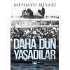 Daha Dün Yaşadılar