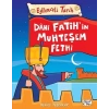 DAHİ FATİHİN MUHTEŞEM FETHİ