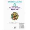 Davranışlarımız ve Biz: Sosyal Psikoloji Bakışıyla Kalabalık İçinde Ben Olmak