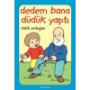 Dedem Bana Düdük Yaptı