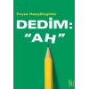 Dedim: Ah