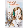 Defne’yi Beklerken