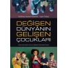 DEĞİŞEN DÜNYANIN GELİŞEN ÇOCUKLARI - Dijital Teknolojinin Çocuk Gelişimi Üzerindeki Etkileri
