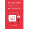 Değişmeyen Tek Şey Değişimdir