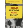 Deliler Arasında Akıllı Olmak