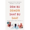 Dem Bu Demdir Saat Bu Saat  Gönül Sadası’ndan Akisler - 4