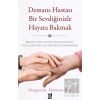 Demans Hastası Bir Sevdiğinizle Hayata Bakmak