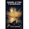 Demir Attım Yalnızlığa