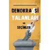 Demokraasi Yalanları ve Seçimler